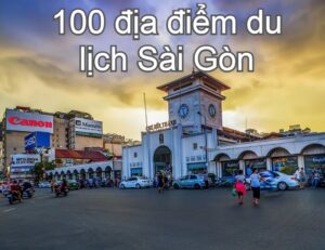 Du lịch Sài Gòn với 10 địa điểm nổi tiếng